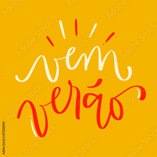 Vem, verão! Come summer in brazilian portuguese. Modern hand Lettering. vector.