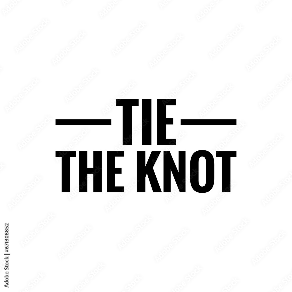 ''Tie the knot'' Quote Lettering ''Tie the knot'' Quote Lettering