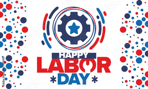 Happy Labor Day. Public federal holiday, celebrate annual in United States. American labor movement. Patriotic american elements. Poster, card, banner and background. Vector illustration