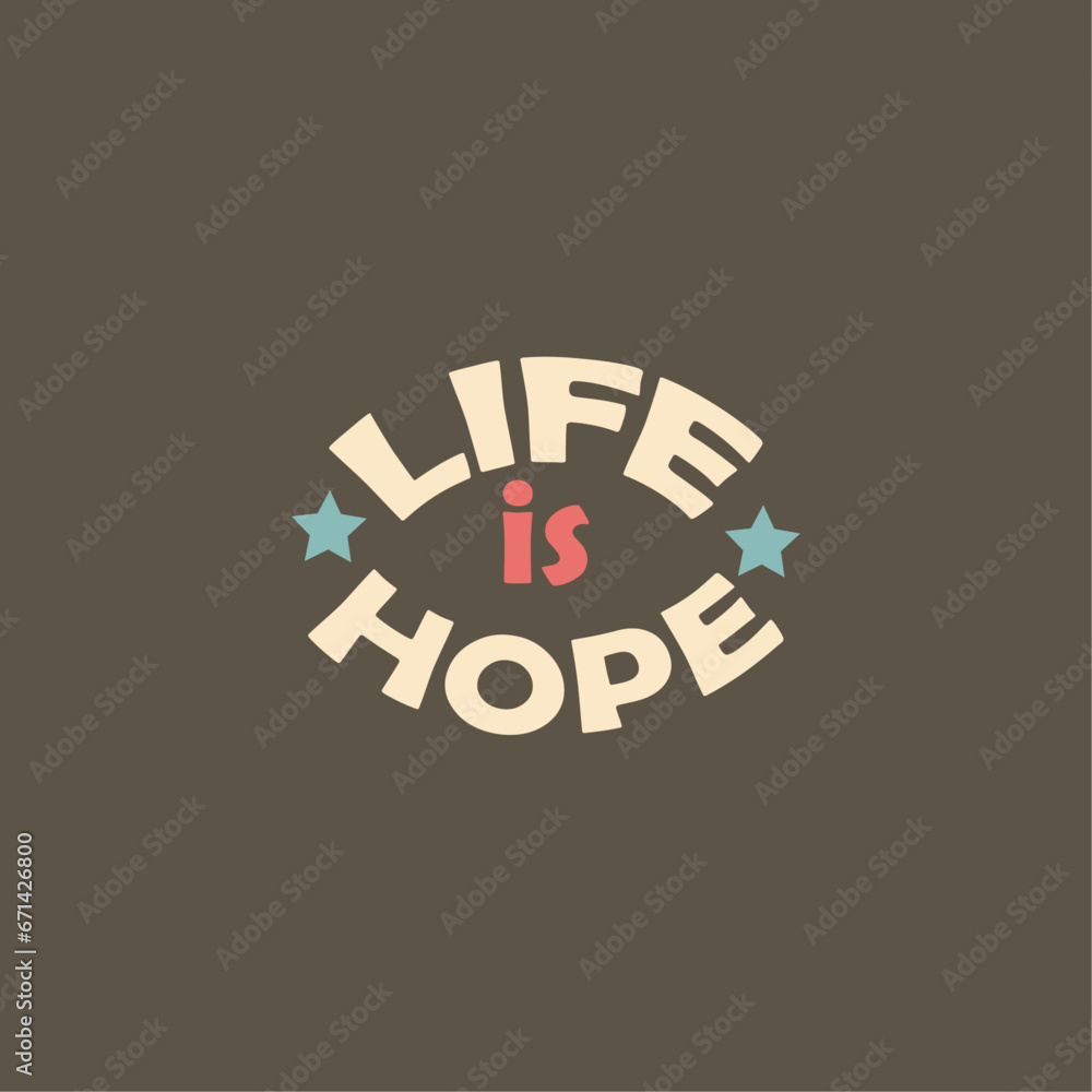 Obraz premium life is hope typography