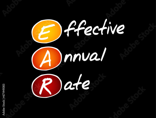 EAR Effective Annual Rate - rate of actually earned on an investment or paid on a loan as a result of compounding the interest over a given period of time, acronym text concept