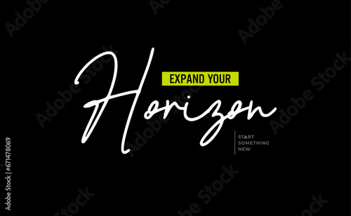 expand your horizon, modern design slogan. Vector illustration graphics for print t shirt, apparel, background, poster, banner, postcard .