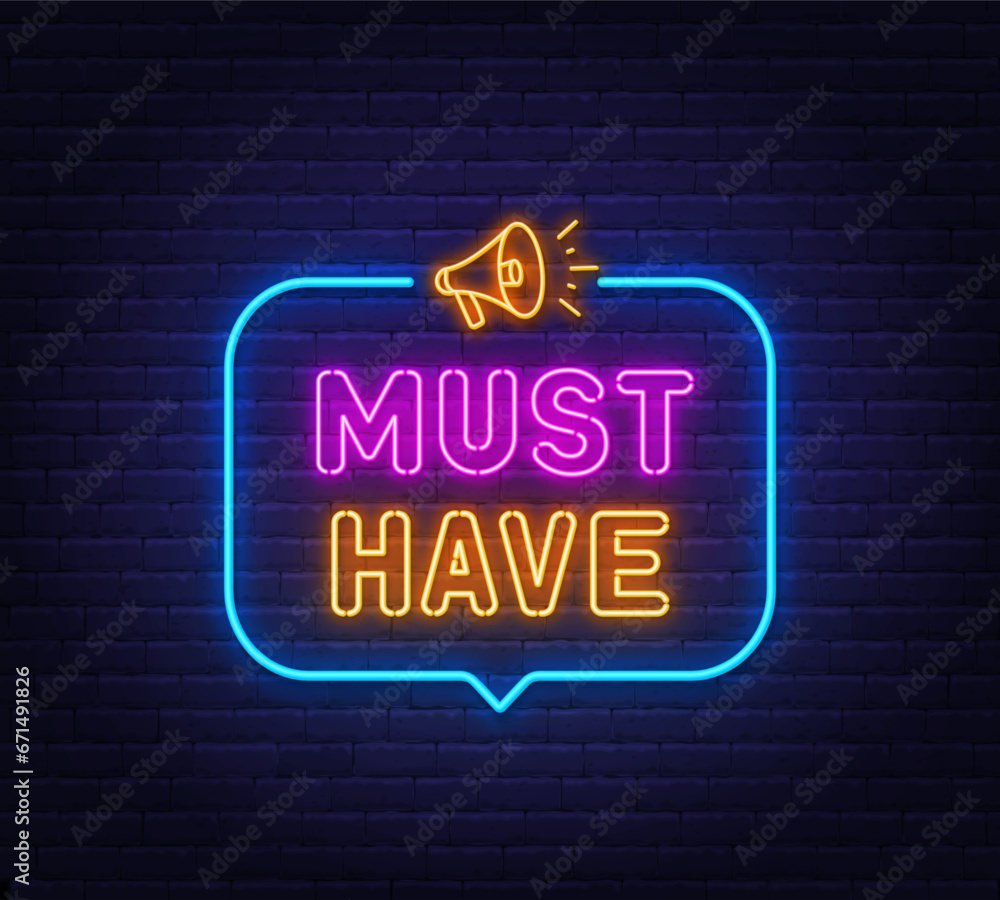 Must Have neon sign in the speech bubble on brick wall background.