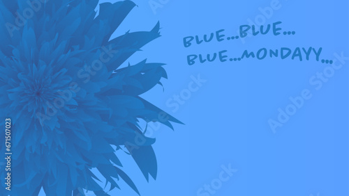 Blue Monday with flower copy space background