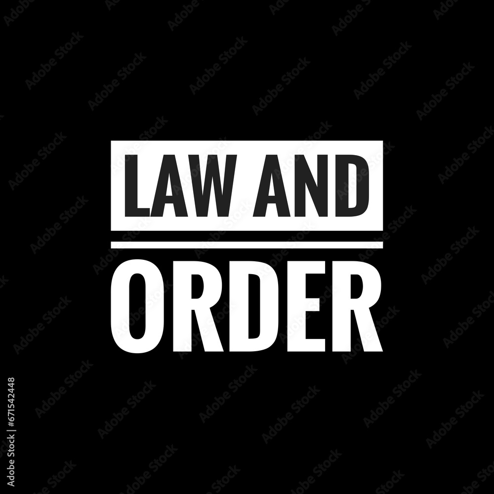 law and order simple typography with black background