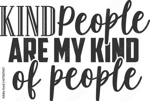 Kind People Are My Kind Of People - Kindness Illustration