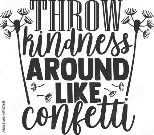 Throw Kindness Around Like Confetti - Kindness Illustration