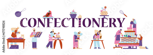 Confectionery vector poster with lettering, cakes and pastries making process, chefs decorate sweets, confectioners