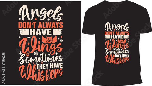 Angels don't always have wings sometimes they have whiskers Calligraphy  cat lover vector T-shirt design
