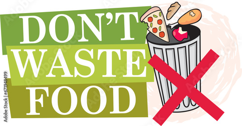 Please don't waste food, vector illustration sign, designs for world food day and International Awareness Day on Food Loss and Waste.Good for restaurant,hotel,cafe,bar,party,canteen,food court,buffet