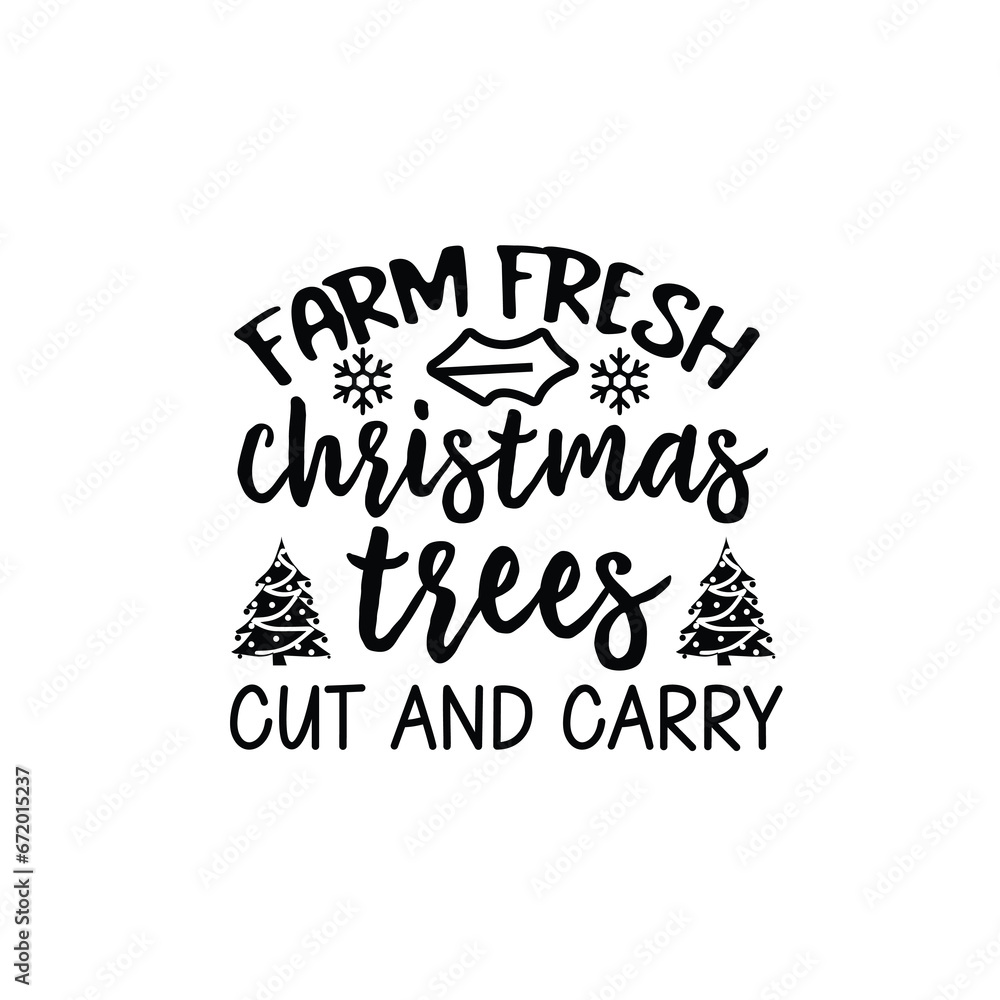 Obraz premium Farm Fresh Christmas Tree Cut And Carry