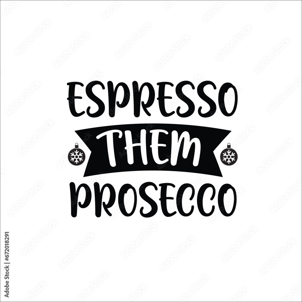 Espresso Them Prosecco