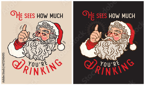 He sees how much you're drinking - Santa Claus