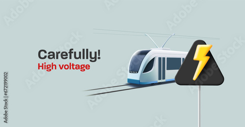 Hight voltage danger warning sign next to Modern Tram or train 3d illustration on the rails, urban public transport