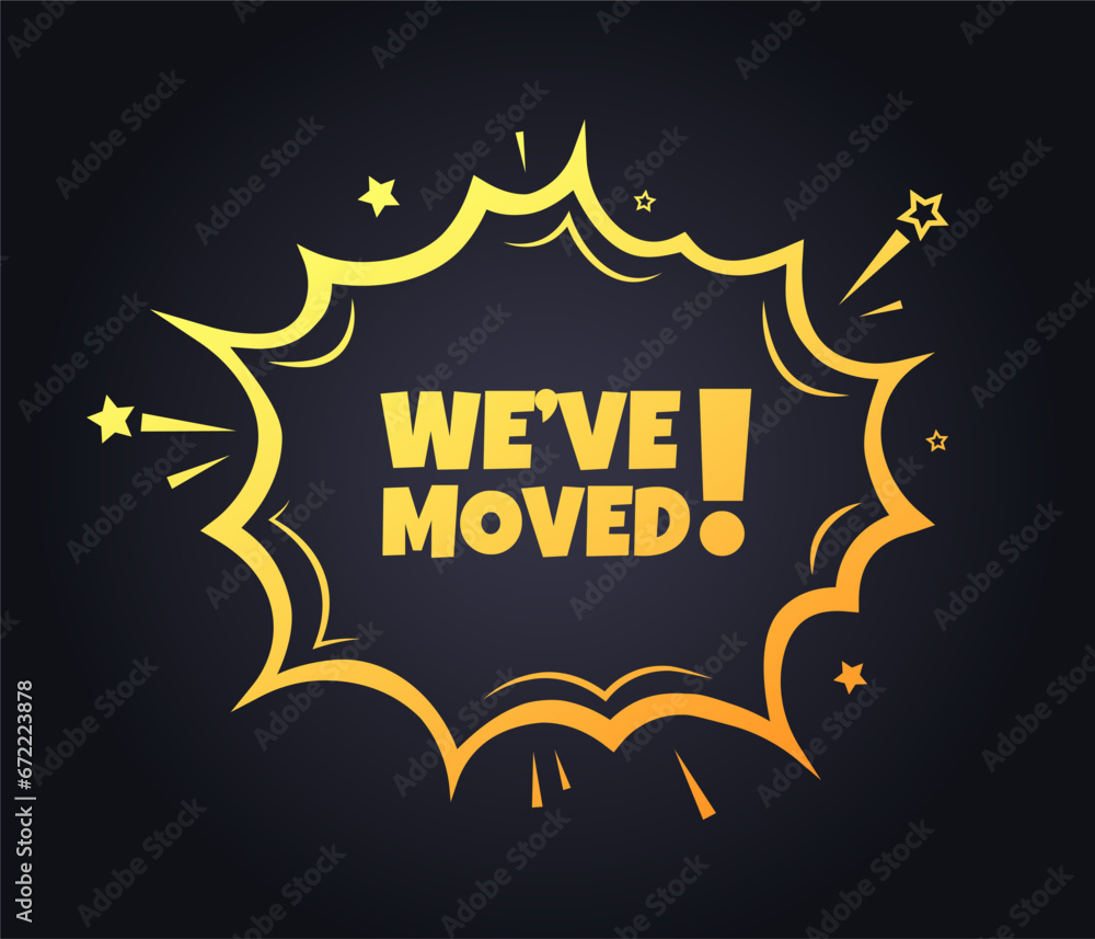We've moved sign. Flat, yellow, explosion sign, we've moved sign. Vector icon We've moved sign. Flat, yellow, explosion sign, we've moved sign. Vector icon