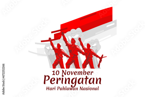 Translation: November 10, Commemoration of the Heroes Day. Happy National Heroes Day (Hari Pahlawan) vector illustration. Suitable for greeting card, poster and banner.