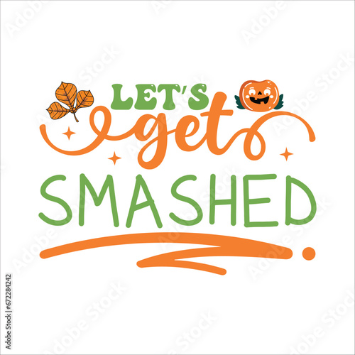 let's get smashed