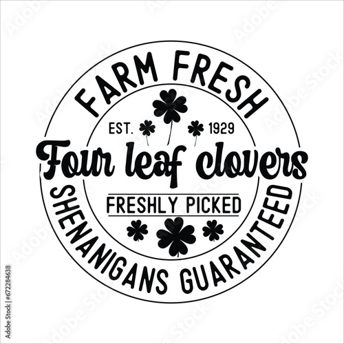 farm fresh Est. 1929 four leaf clovers freshy picked shenanigans guaranteed