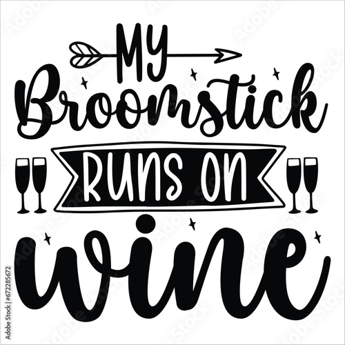 my broomstick runs on wine