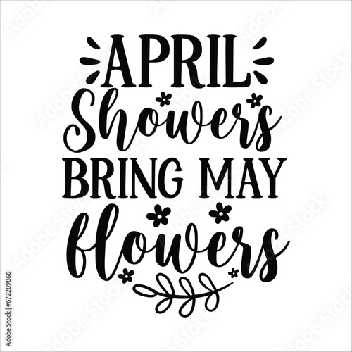 April showers bring may flowers