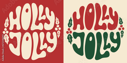 Retro groovy lettering Holly Jolly. Round slogan in vintage style 60s 70s. Trendy groovy print design for background, posters, cards, tshirts.