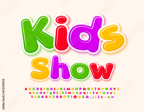 Vector funny emblem Kids Show. Colorful Children Font. Bright cute Alphabet Letters, Numbers and Symbols