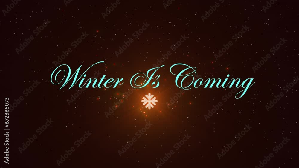 Winter Is Coming with snowflake symbol and flying glitters in galaxy, motion holidays and winter style background for New Year and Merry Christmas Winter Is Coming with snowflake symbol and flying glitters in galaxy, motion holidays and winter style background for New Year and Merry Christmas