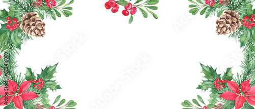 Horizontal watercolor Christmas border  frame. Hand drawn illustration. Pine cone and branches  Holly plant with red berries. Poinsettia with Cowberry  lingonberry. Perfect as a web banner or card and