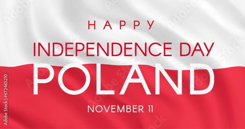 November 11. Poland Independence Day. Happy Independence Day of Poland text on the background of a waving Polish flag. Suitable for greeting card, poster and banner. Vector graphics