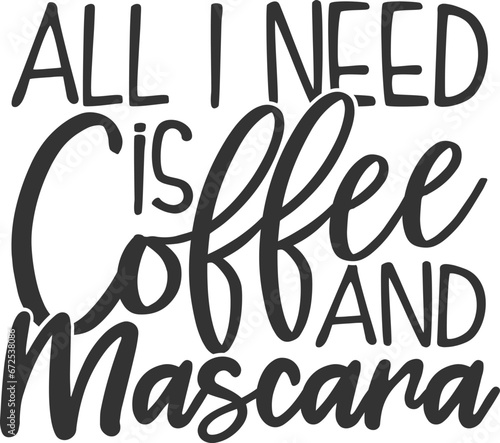 All I Need Is Coffee And Mascara - Makeup Illustration