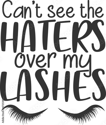 Can't See The Haters Over My Lashes - Makeup Illustration