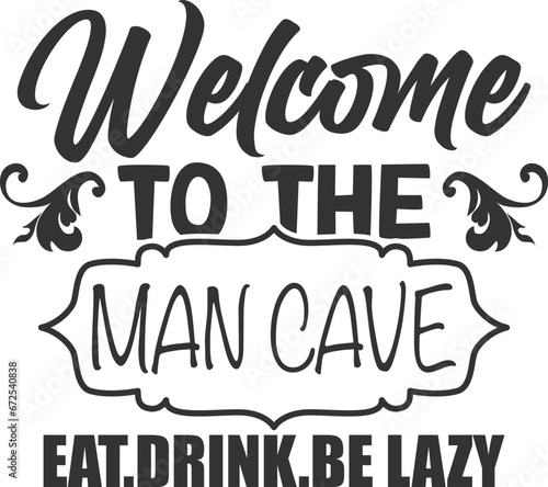 Welcome To The Man Cave Eat Drink Be Lazy - Man Cave Illustration