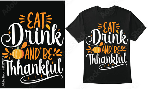 Eat Drink And Be Thankful, Thanksgiving Quote Design