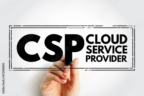 CSP Cloud Service Provider - third-party company offering a cloud-based platform, infrastructure, application and storage services, acronym text concept stamp