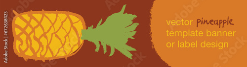  Template pineapple banner, pineapples illustration, hand drawn vector exotic fruit for vegan banner, juice or jam label design. Natural ananas background for healthy food packaging.