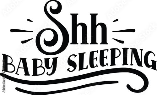 Shh baby sleeping. svg design