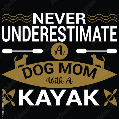 Never underestimate a dog mom with a kayak