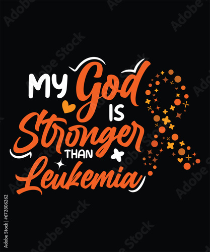 MY GOD IS STRONGER THAN LEUKEMIA TSHIRT DESIGN