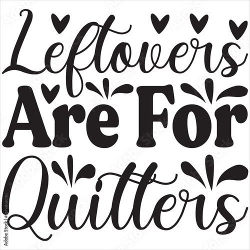 Leftovers Are for Quitters