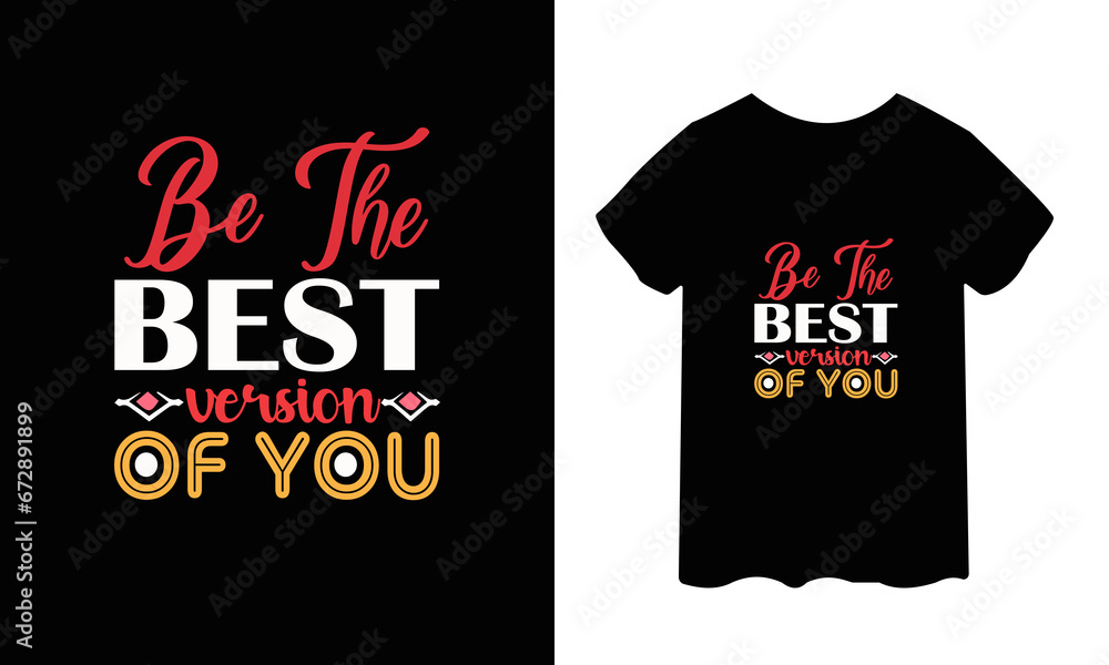 Be The Best Version Of You black and red color t-shirt design Be The Best Version Of You black and red color t-shirt design