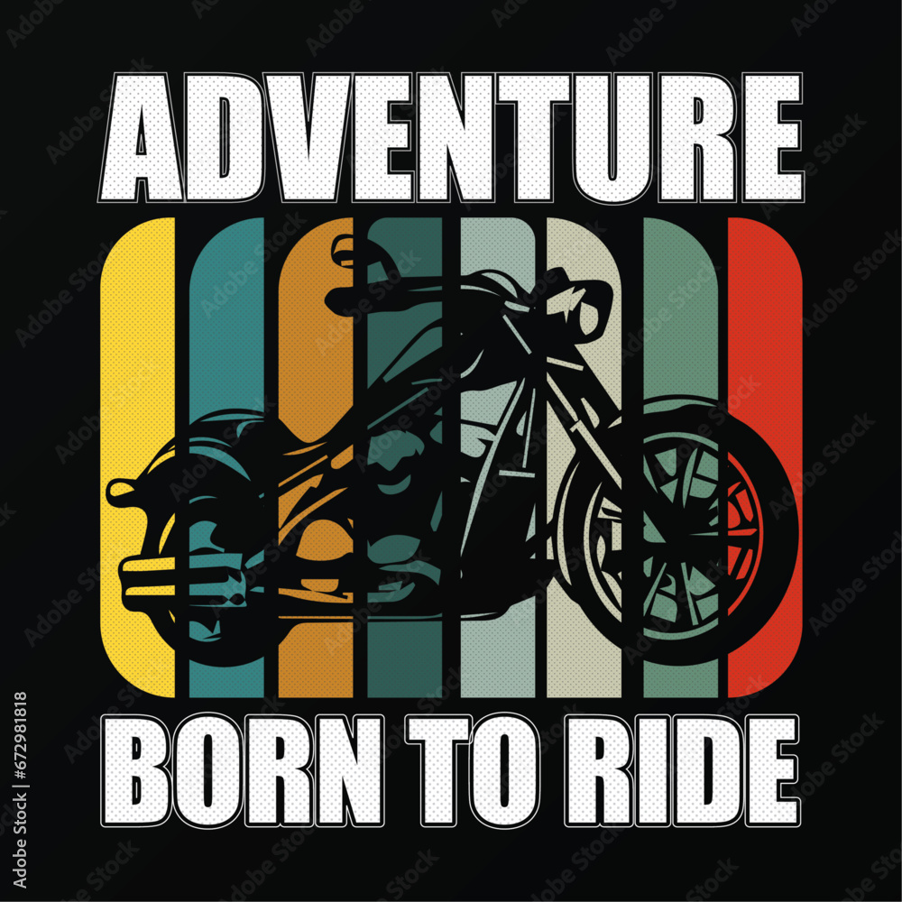 Adventure Born to ride, vintage motorcycle racing, motorcycle shop, speed tshirt template. Motorcycle Tshirt Design Vector.