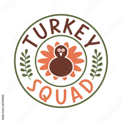 Turkey Squad svg, Thanksgiving svg,Thanksgiving svg design,Thanksgiving quotes,Fall svg, Autumn svg bundle,Pumpkin svg,Cricut, Silhouette,stickers,t shirt,vector,typography,flyer and mug,Retro