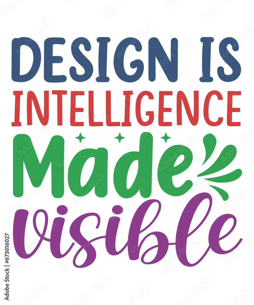 Design is intelligence made visible t-shirt design, Design is intelligence made visible svg, png, senior svg, senior t-shirt Design is intelligence made visible t-shirt design, Design is intelligence made visible svg, png, senior svg, senior t-shirt