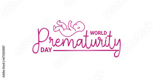 World Prematurity Day. Observed every year on November 17th. Premature birth is when a baby is born too early before 37 weeks of pregnancy have been completed. Handwritten text Vector illustration
