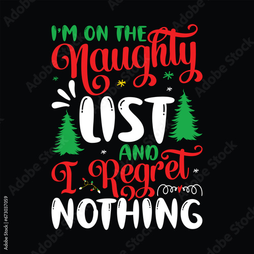 I'm On The Naughty List And I Regret Nothing SVG