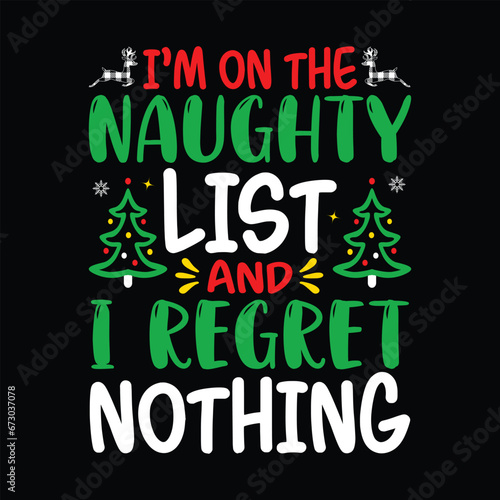 I'm On The Naughty List And I Regret Nothing SVG