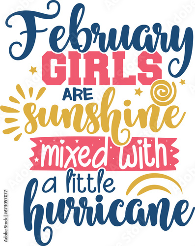 February Girls Are Sunshine Mixed with A Little Hurricane - Birthday Girl