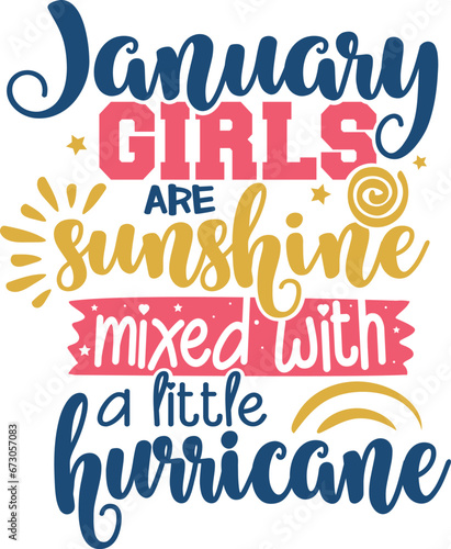 January Girls Are Sunshine Mixed with A Little Hurricane - Birthday Girl