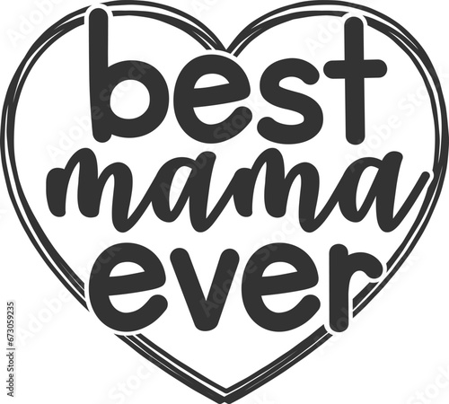 Best Mama Ever - Mom Life Illustration