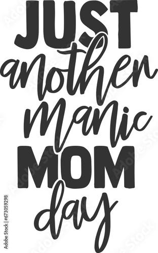 Just Another Manic Mom Day - Mom Life Illustration